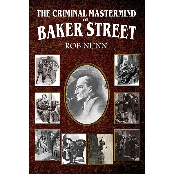 Criminal Mastermind of Baker Street / Andrews UK, Rob Nunn