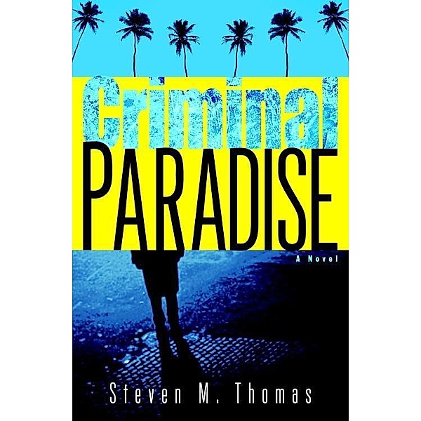 Criminal Paradise, Steven M. Thomas