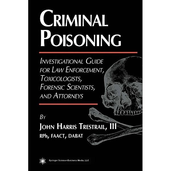 Criminal Poisoning / Forensic Science and Medicine, John H. Trestrail