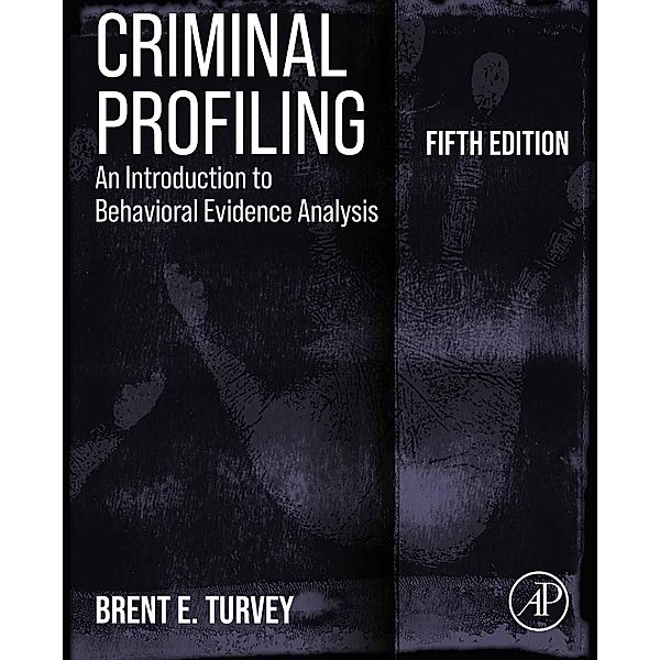 Criminal Profiling, Brent E. Turvey