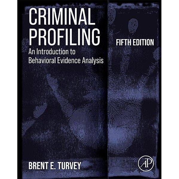 Criminal Profiling, Brent E. Turvey