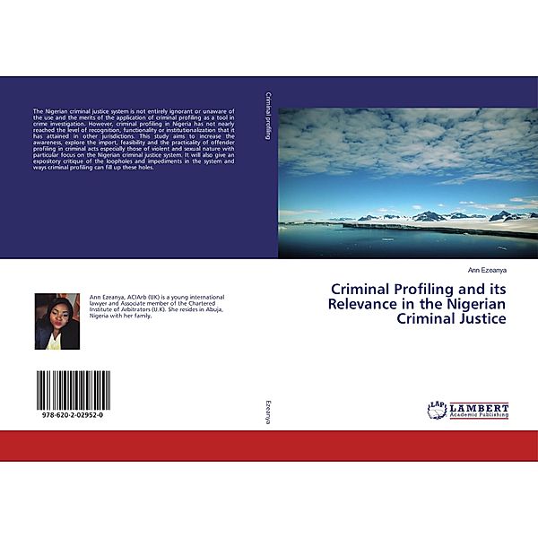 Criminal Profiling and its Relevance in the Nigerian Criminal Justice, Ann Ezeanya