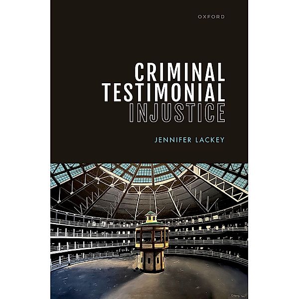 Criminal Testimonial Injustice, Jennifer Lackey