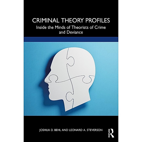 Criminal Theory Profiles, Joshua D. Behl, Leonard A. Steverson