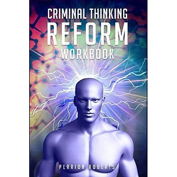Criminal Thinking Reform, Perrion Roberts