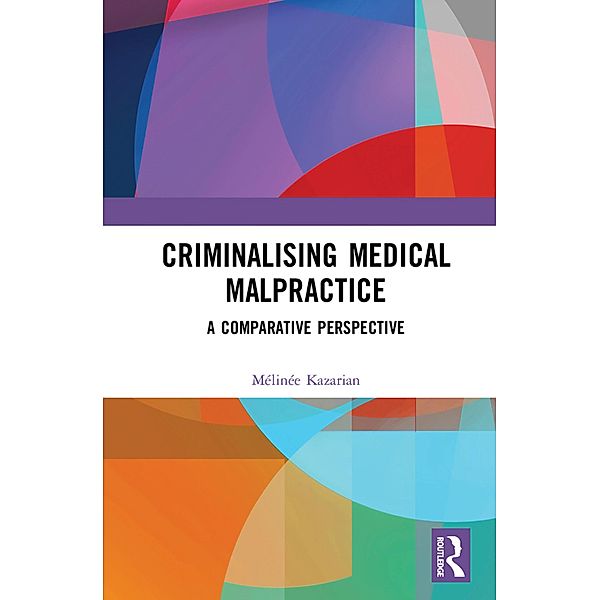 Criminalising Medical Malpractice, Mélinée Kazarian