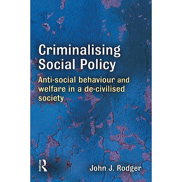 Criminalising Social Policy, John Rodger
