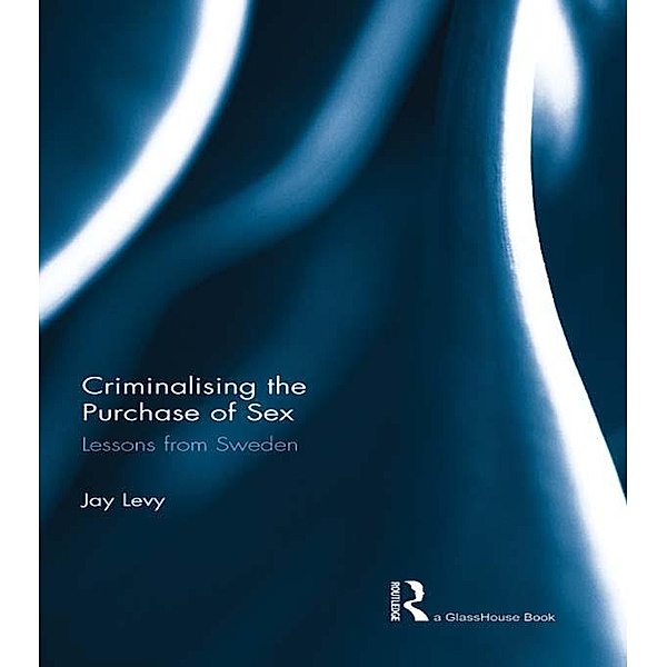 Criminalising the Purchase of Sex, Jay Levy