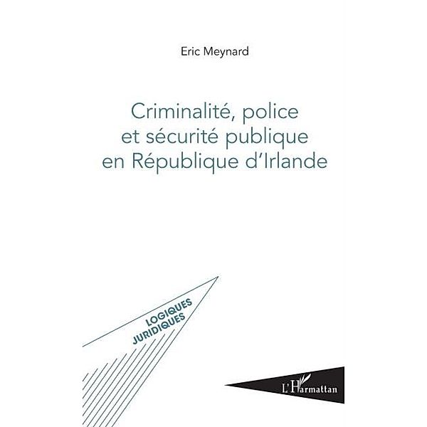 Criminalite, police et securite publique en Republique d'Irlande / Hors-collection, Eric Meynard