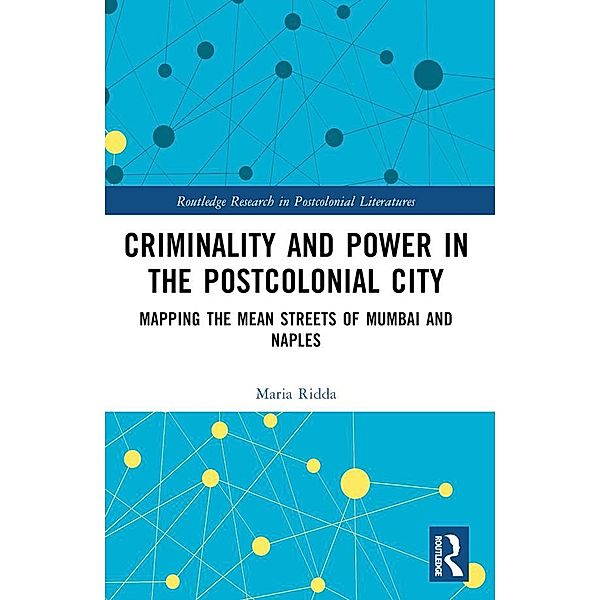 Criminality and Power in the Postcolonial City, Maria Ridda