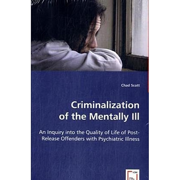 Criminalization of the Mentally Ill, Chad Scott