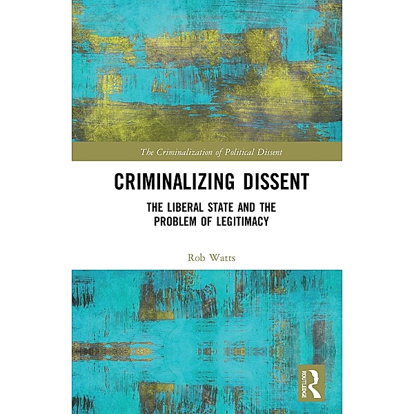Criminalizing Dissent, Rob Watts