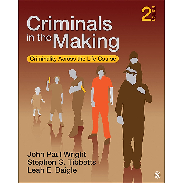 Criminals in the Making, Stephen G. Tibbetts, Leah E. Daigle, John Paul Wright