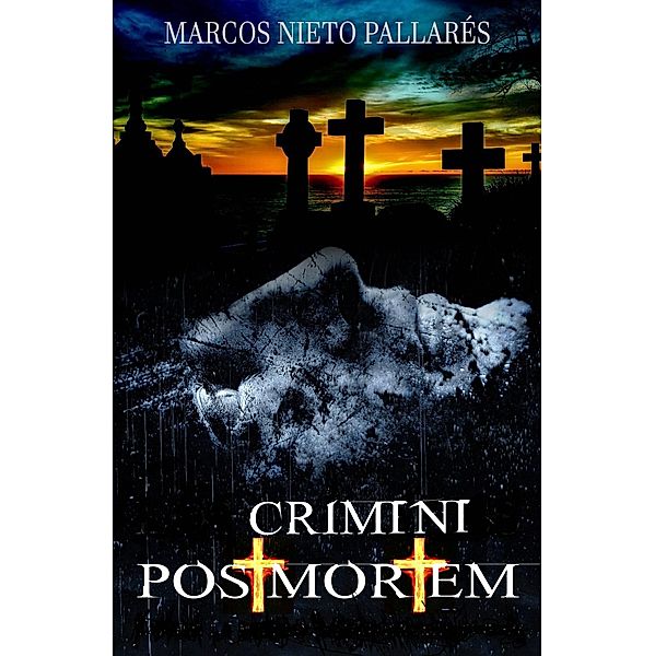 Crimini Post Mortem: Quando la morte precede il crimine., Marcos Nieto Pallares