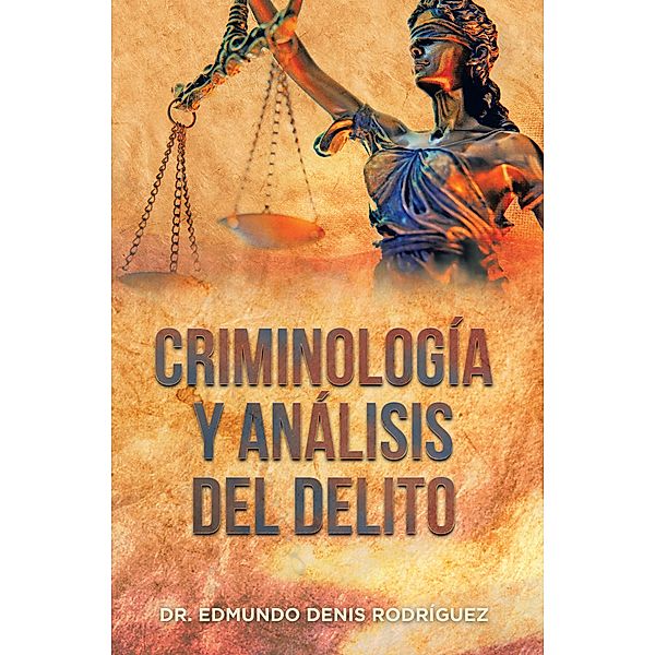 Criminología Y Análisis Del Delito, Edmundo Denis Rodríguez