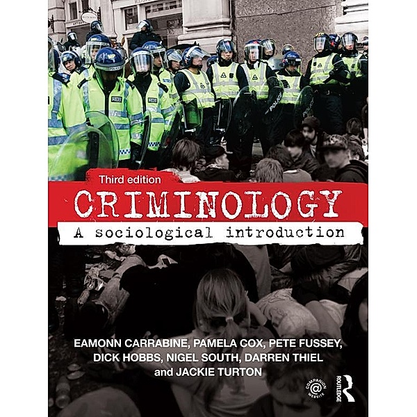 Criminology, Jackie Turton, Pamela Cox, Nigel South, Dick Hobbs, Darren Thiel, Eamonn Carrabine, Pete Fussey