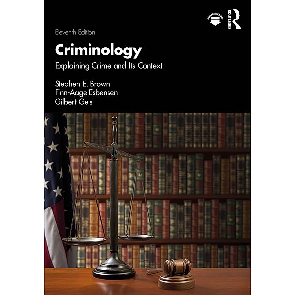 Criminology, Stephen E. Brown, Finn-Aage Esbensen, Gilbert Geis
