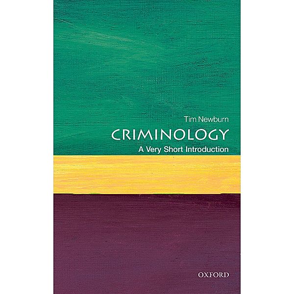 Criminology: A Very Short Introduction / Very Short Introductions, Tim Newburn