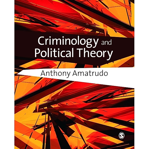 Criminology and Political Theory, Anthony Amatrudo