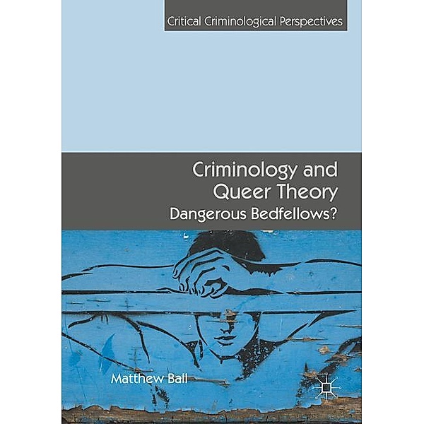 Criminology and Queer Theory, Matthew Ball