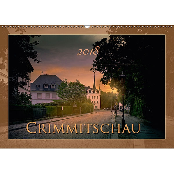 Crimmitschau. Ein Zeitspaziergang (Wandkalender 2018 DIN A2 quer), Lili Schröder