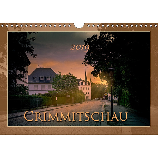 Crimmitschau. Ein Zeitspaziergang (Wandkalender 2019 DIN A4 quer), Lili Schröder