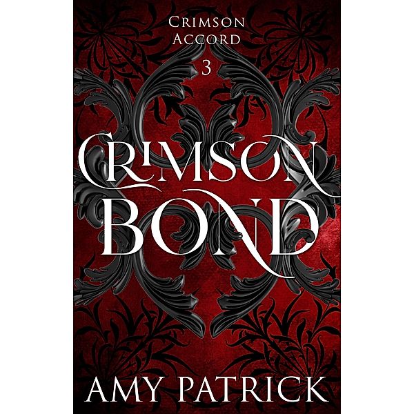 Crimson Bond (Crimson Accord, #3) / Crimson Accord, Amy Patrick