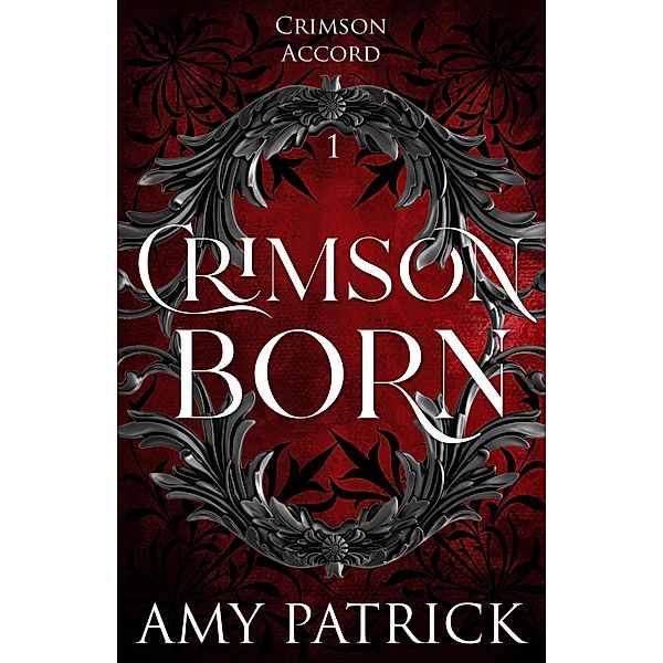 Crimson Born (Crimson Accord, #1) / Crimson Accord, Amy Patrick