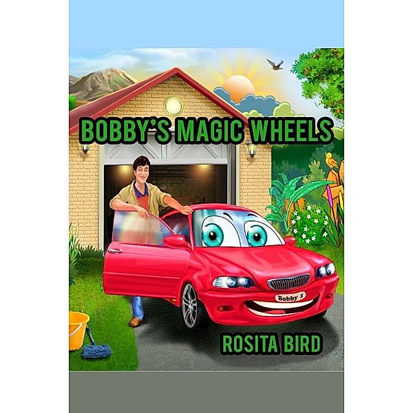 Crimson Cloak Educational: Bobby's Magic Wheels, Rosita Bird