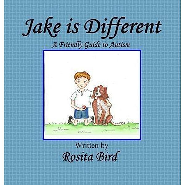 Crimson Cloak Publishing: Jake is Different, Rosita Bird