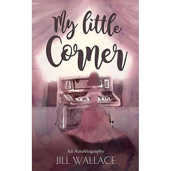 Crimson Cloak Publishing: My Little Corner, Jill Wallace