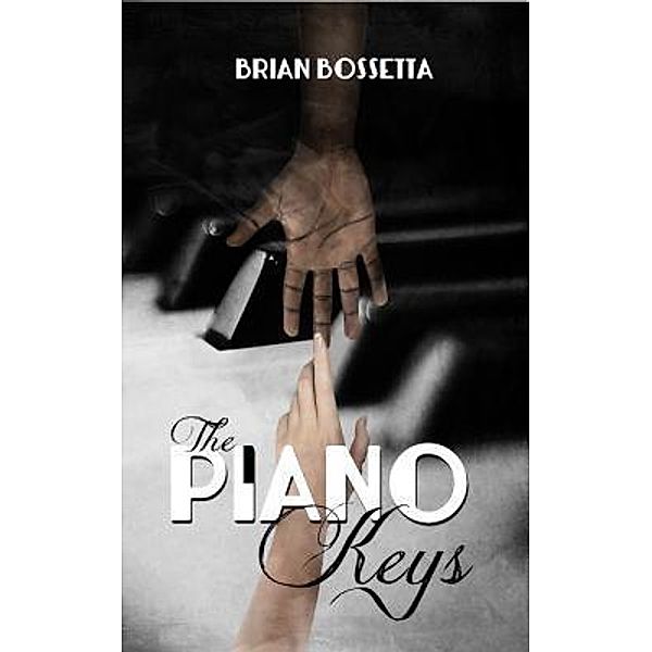 Crimson Cloak Publishing: The Piano Keys, Brian Bossetta