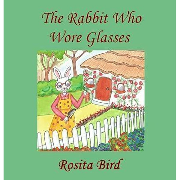 Crimson Cloak Publishing: The Rabbit Who Wore Glasses, Rosita Bird