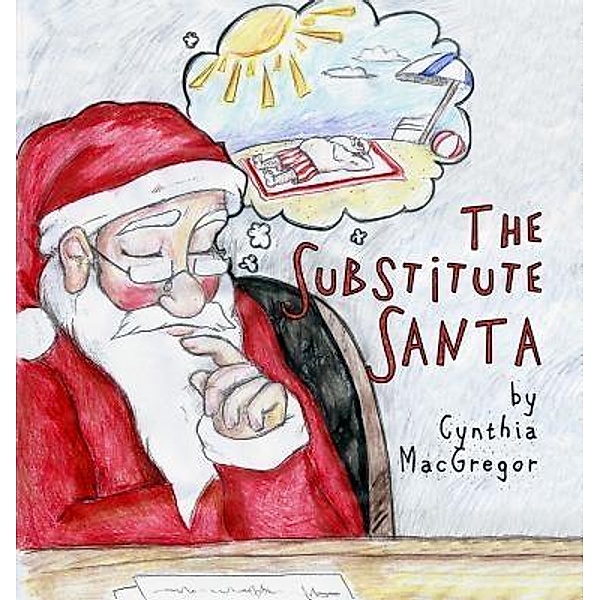 Crimson Cloak Publishing: The Substitute Santa, Cynthia Macgregor