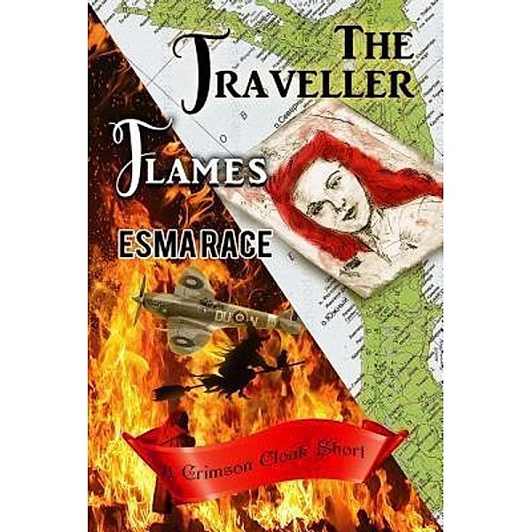 Crimson Cloak Publishing: The Traveller, and Flames, Esma Race