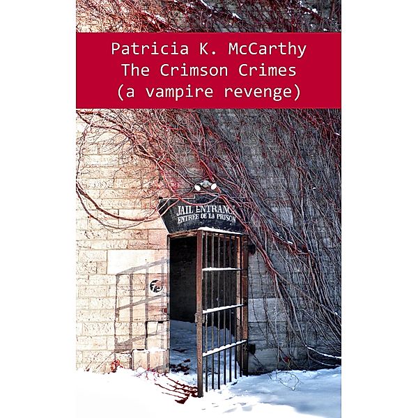 Crimson Crimes (A Vampire Revenge), Patricia K. McCarthy