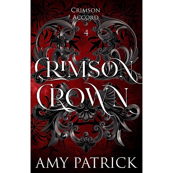 Crimson Crown (Crimson Accord, #4) / Crimson Accord, Amy Patrick