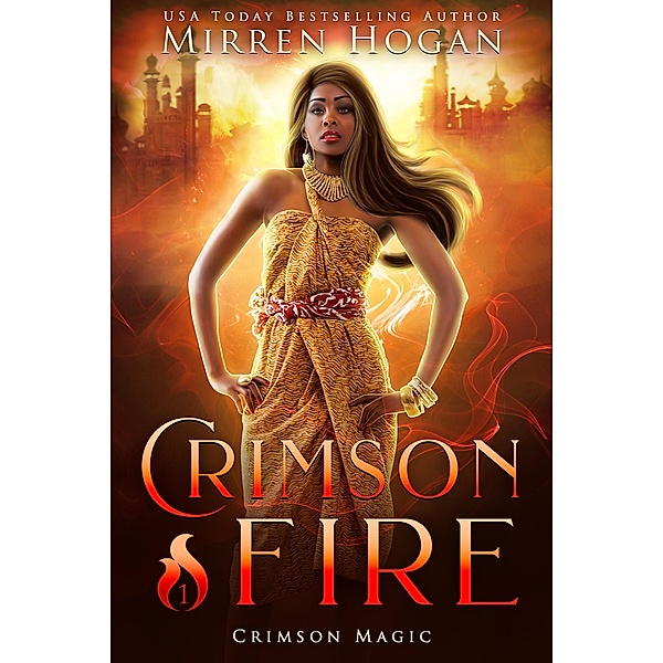 Crimson Fire (Crimson Magic, #1) / Crimson Magic, Mirren Hogan
