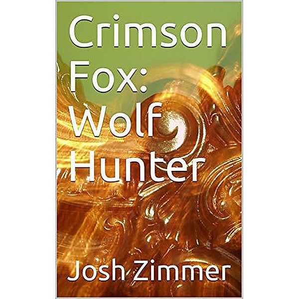 Crimson Fox: Wolf Hunter, Josh Zimmer