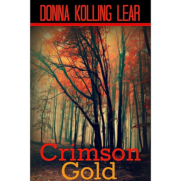 Crimson Gold / Donna Kolling Lear, Donna Kolling Lear
