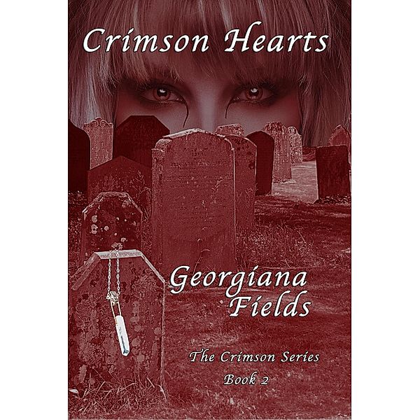 Crimson Hearts (The Crimson Series, #2) / The Crimson Series, Georgiana Fields