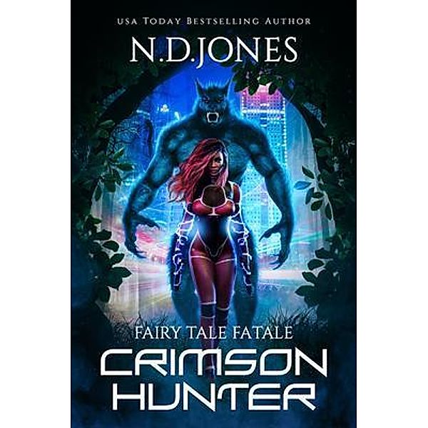Crimson Hunter / Fairy Tale Fatale, N. D. Jones
