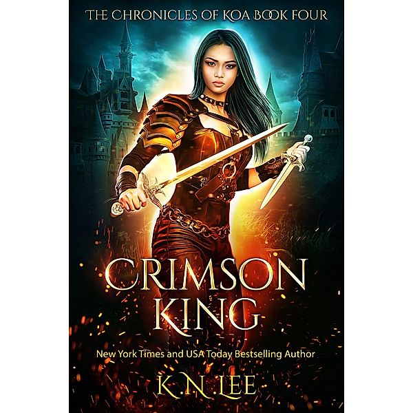 Crimson King (The Chronicles of Koa, #4) / The Chronicles of Koa, K. N. Lee