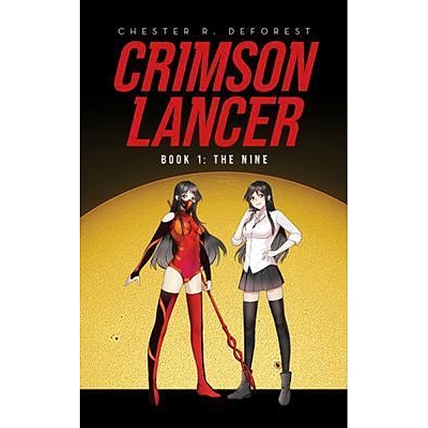 Crimson Lancer: Book 1, Chester R. DeForest