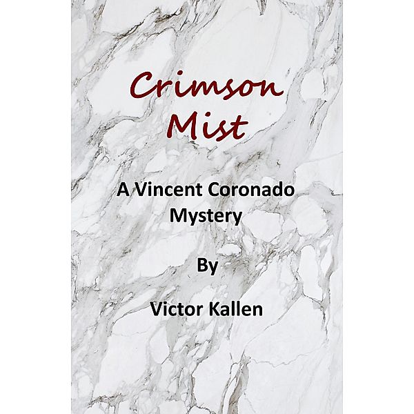 Crimson Mist (The Vincent Coronado Mysteries, #2) / The Vincent Coronado Mysteries, Victor Kallen