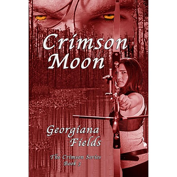 Crimson Moon (The Crimson Series, #3) / The Crimson Series, Georgiana Fields