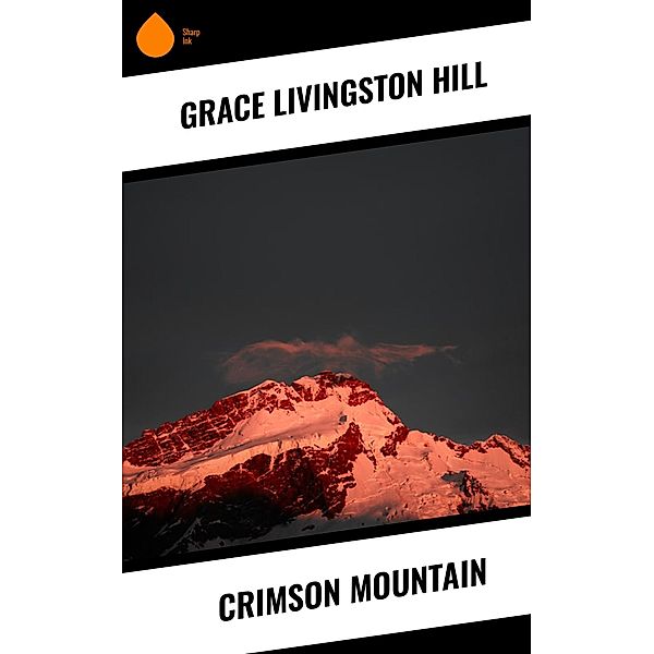 Crimson Mountain, Grace Livingston Hill