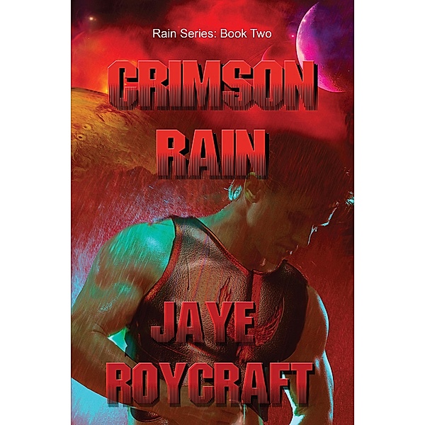 Crimson Rain / The Rain Series, Jaye Roycraft