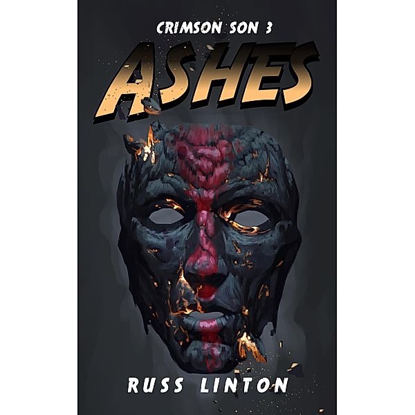Crimson Son 3: Ashes (Crimson Son Universe, #3) / Crimson Son Universe, Russ Linton