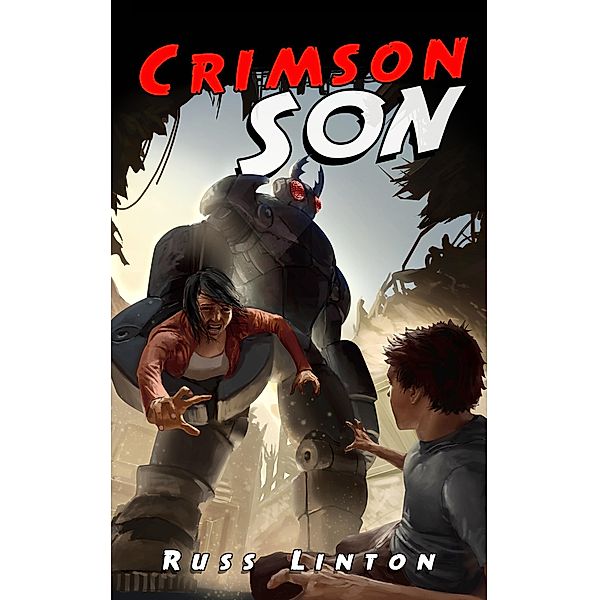Crimson Son (Crimson Son Universe, #1) / Crimson Son Universe, Russ Linton